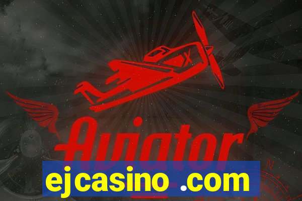 ejcasino .com